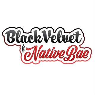 Black Velvet & Native Bae