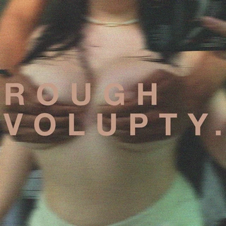 rough volupty