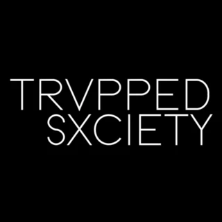 Trvpped Sxciety