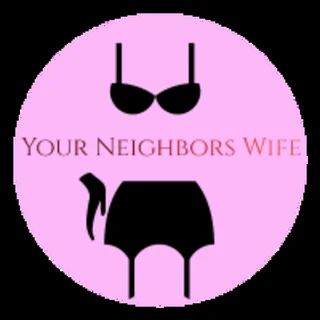 Your Neighbors Wife